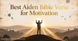 Best Aiden Bible Verse for Motivation