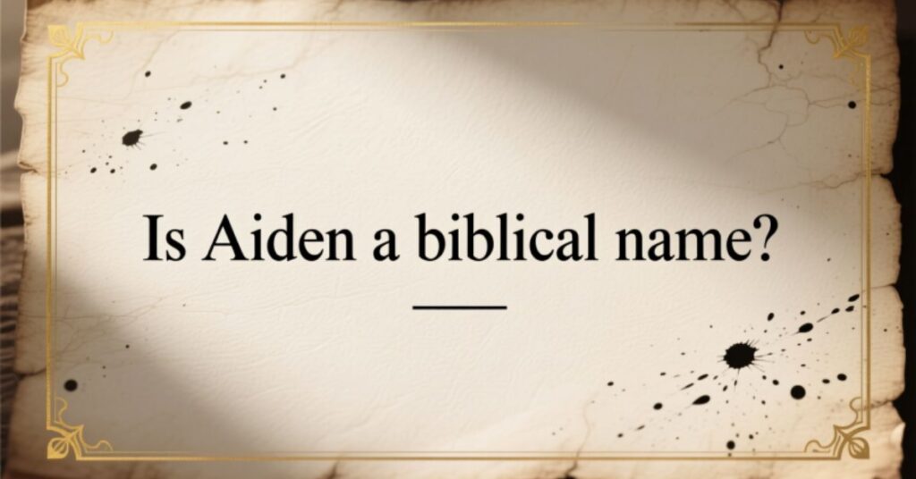 Is Aiden a biblical name
