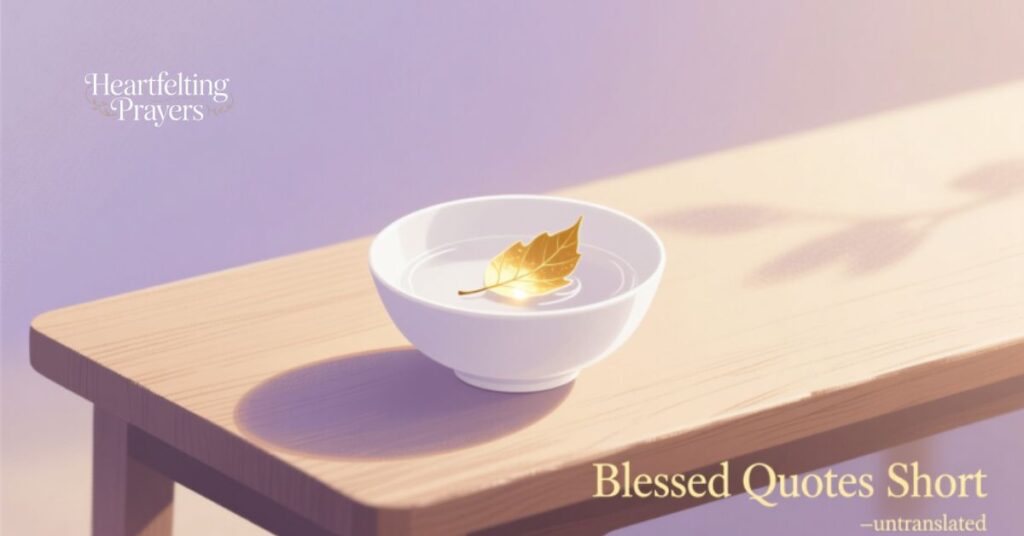 Blessed Quotes Short