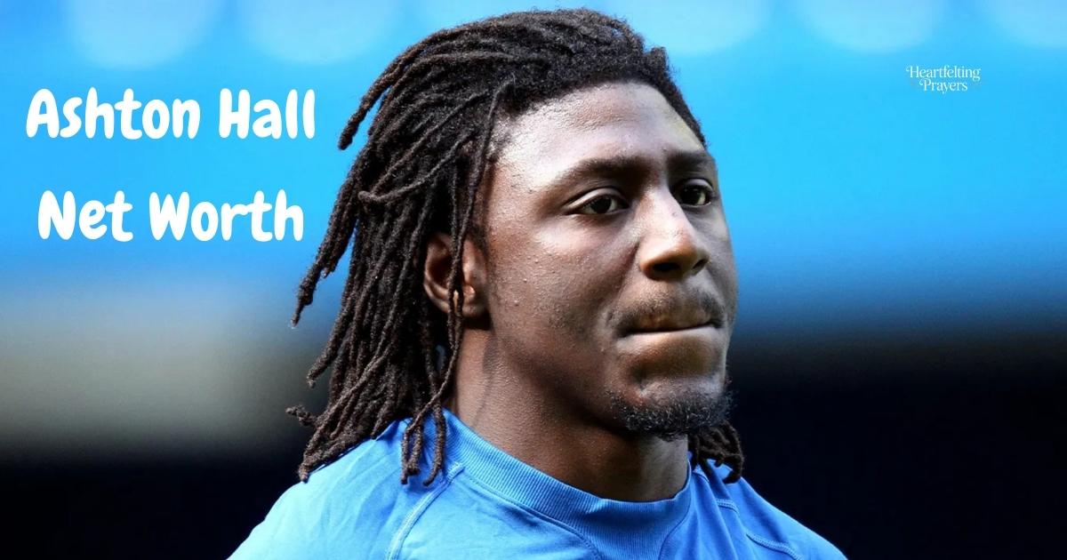 Ashton Hall net worth