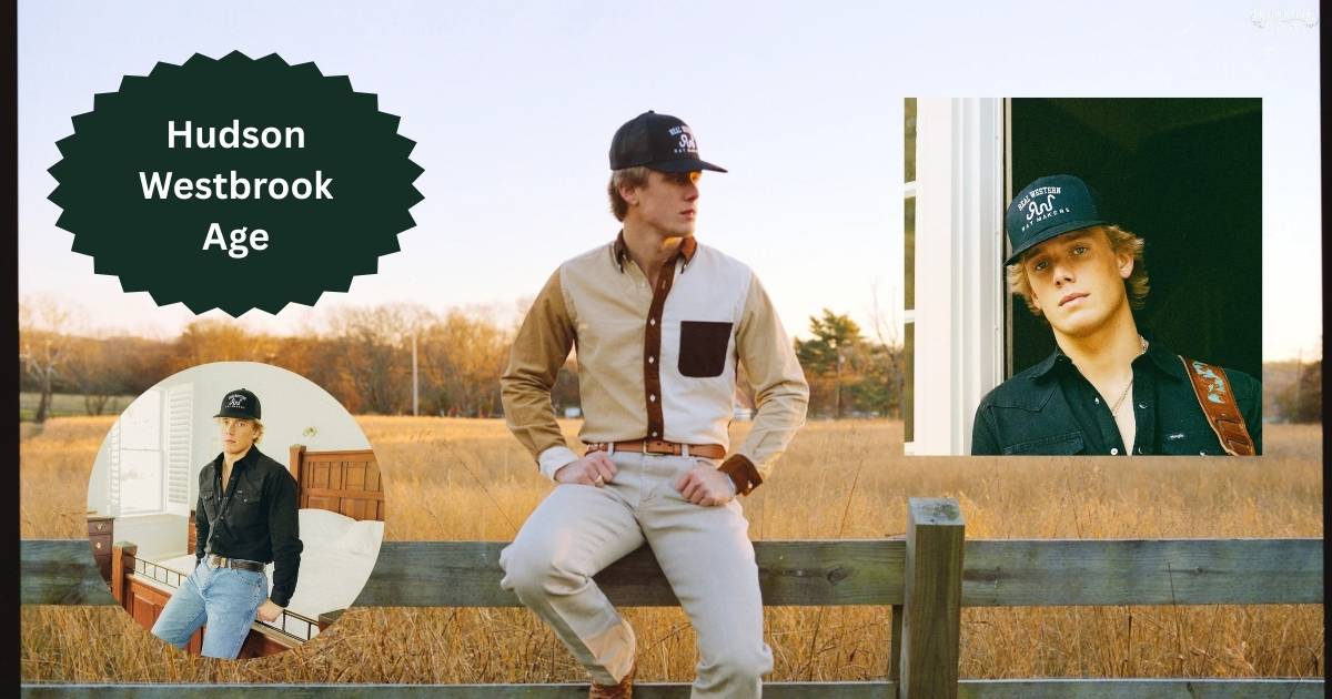 Hudson Westbrook Age